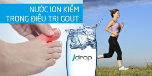 Nước ion kiềm trong điều trị bệnh Gout