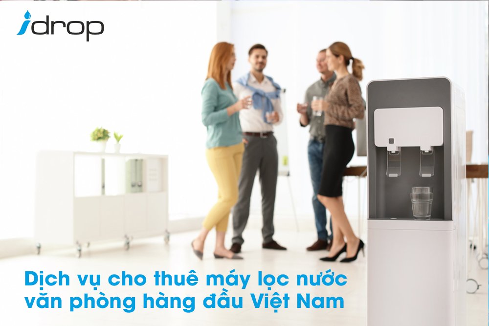 Dịch vụ cho thuê máy lọc nước hàng đầu tại Việt Nam